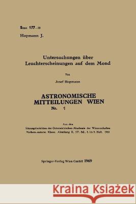 Untersuchungen über Leuchterscheinungen auf dem Mond Hopmann, Josef 9783662228517 Springer