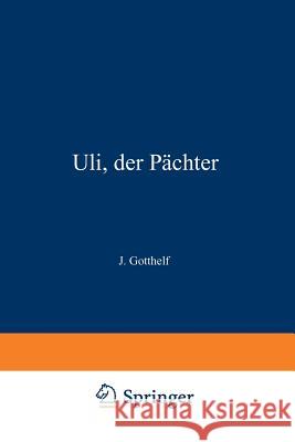 Uli, Der Pächter Gotthelf, Jeremias 9783662228791 Springer