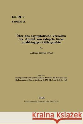 Über Das Asymptotische Verhalten Der Anzahl Von K-Tupeln Linear Unabhängiger Gitterpunkte Schwald, Andreas 9783662229538 Springer