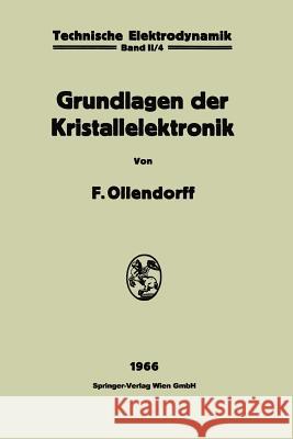 Innere Elektronik: Grundlagen Der Kristallelektronik Ollendorff, Franz 9783662230053 Springer