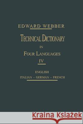 Technical Dictionary: Four Languages Webber, Eduard 9783662230107 Springer