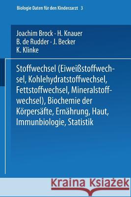 Stoffwechsel (Eiweissstoffwechsel - Kohlehydratstoffwechsel - Fettstoffwechsel - Mineralstoffwechsel) -- Biochemie Der Körpersäfte -- Ernährung -- Hau Brock, Joachim 9783662230480