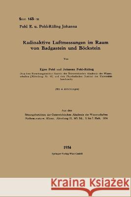 Radioaktive Luftmessungen im Raum von Badgastein und Böckstein Pohl, Egon 9783662231272 Springer