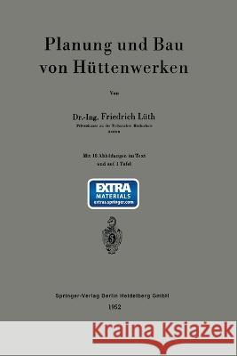Planung und Bau von Hüttenwerken Lüth, Friedrich August Karl 9783662231845