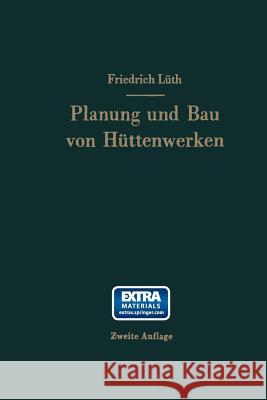 Planung Und Bau Von Hüttenwerken Lüth, Friedrich August Karl 9783662231852