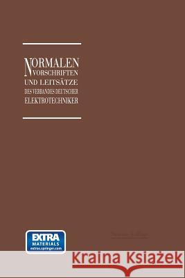 Normalien, Vorschriften Und Leitsätze Des Verbandes Deutscher Elektrotechniker Eingetragener Verein Dettmar, Georg 9783662232330 Springer