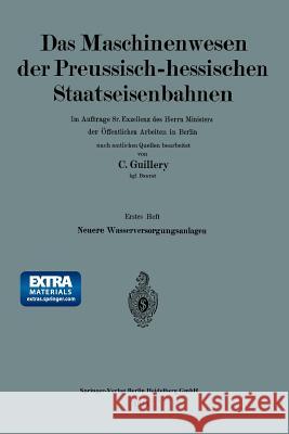 Neuere Wasserversorgungsanlagen Der Preussisch-Hessischen Staatseisenbahnen Carl Guillery 9783662232446 Springer