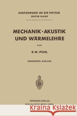 Mechanik - Akustik Und Wärmelehre Pohl, Robert Wichard 9783662233054