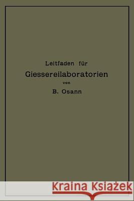 Leitfaden Für Gießereilaboratorien Osann, Bernhard 9783662233405 Springer