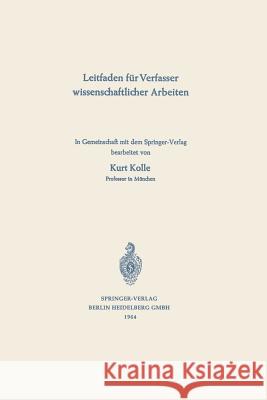 Leitfaden Für Verfasser Wissenschaftlicher Arbeiten Kolle, Kurt 9783662233467