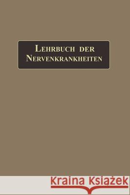 Lehrbuch Der Nervenkrankheiten: Mit 289 in Den Text Gedruckten Abbildungen Aschaffenburg, Gustav 9783662233856 Springer