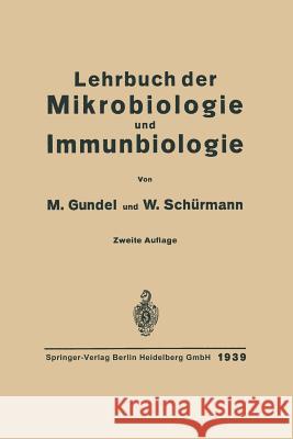Lehrbuch Der Mikrobiologie Und Immunbiologie Max Gundel Emil Gotschlich Walter Schuermann 9783662233870