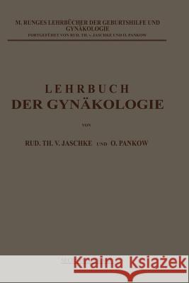 Lehrbuch Der Gynäkologie Von Jaschke, Rudolf Theodor 9783662233924
