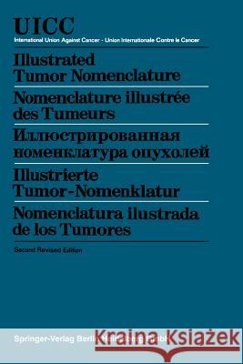 Illustrated Tumor Nomenclature / Nomenclature Illustrée Des Tumeurs / Иллюстриров Hamperl, Herwig 9783662234907 Springer