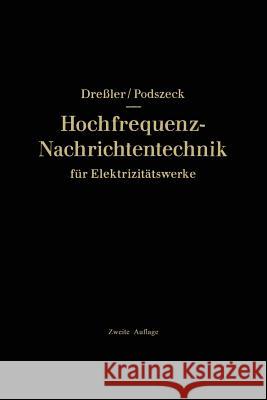 Hochfrequenz-Nachrichtentechnik Für Elektrizitätswerke Dressler, Gerhard 9783662235096 Springer