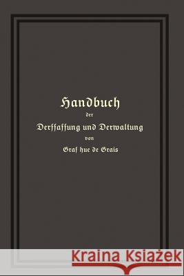 Handbuch Der Verfassung Und Verwaltung in Preußen Und Dem Deutschen Reiche Hue De Grais, Robert Achille Friedrich H 9783662235348