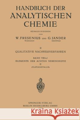 Elemente Der Achten Nebengruppe II: Platinmetalle Bauer, Georg 9783662235652 Springer