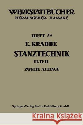Stanztechnik: Dritter Teil: Grundsätze Für Den Aufbau Der Schnittwerkzeuge Krabbe, Erich 9783662235935 Springer
