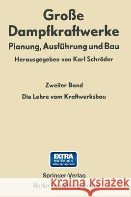Die Lehre Vom Kraftwerksbau Schröder, Karl 9783662236277