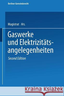 Gaswerke Und Elektrizitätsangelegenheiten Magistrat Von Berlin 9783662236673