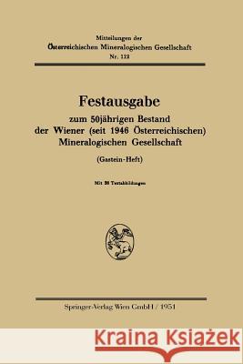 Festausgabe Zum 50jährigen Bestand Der Wiener (Seit 1946 Österreichischen) Mineralogischen Gesellschaft Springer-Verlag Wien 9783662237021