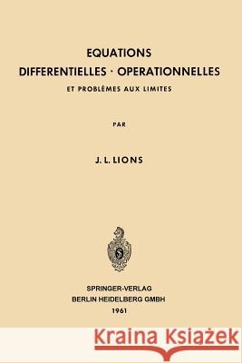 Equations Differentielles Operationnelles: Et Problèmes Aux Limites Lions, Jacques Louis 9783662237403