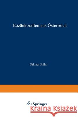 Eozänkorallen Aus Österreich Kühn, Othmar 9783662237410 Springer