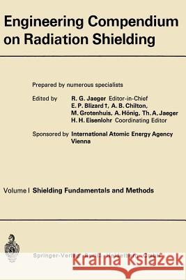 Engineering Compendium on Radiation Shielding: Volume I: Shielding Fundamentals and Methods Jaeger, Robert Gottfried 9783662237571 Springer