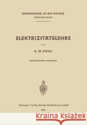 Elektrizitätslehre Pohl, Robert Wichard 9783662237731 Springer