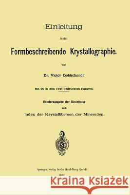 Einleitung in Die Formbeschreibende Krystallographie Victor Goldschmidt Victor Goldschmidt 9783662237984 Springer