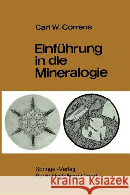 Einführung in Die Mineralogie: Kristallographie Und Petrologie Correns, Carl W. 9783662238264 Springer