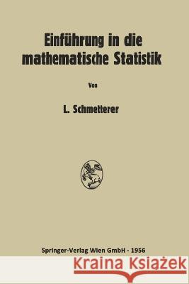Einführung in die Mathematische Statistik Schmetterer, Leopold 9783662238318