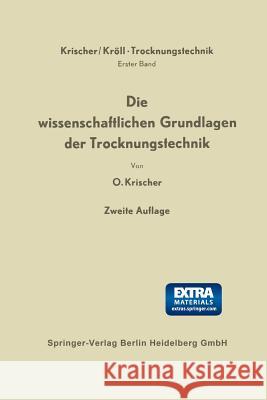 Die Wissenschaftlichen Grundlagen Der Trocknungstechnik Otto Krischer Karl Kroll 9783662238998 Springer