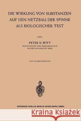 Die Wirkung Von Substanzen Auf Den Netzbau Der Spinne ALS Biologischer Test  9783662239049 Springer