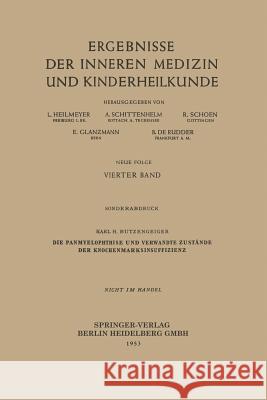 Die Panmyelophthise Und Verwandte Zustände Der Knochenmarksinsuffizienz Butzengeiger, Karl Heinrich 9783662240076 Springer