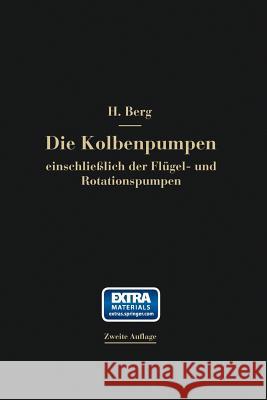 Die Kolbenpumpen Einschließlich Der Flügel- Und Rotationspumpen Berg, Heinrich 9783662240717