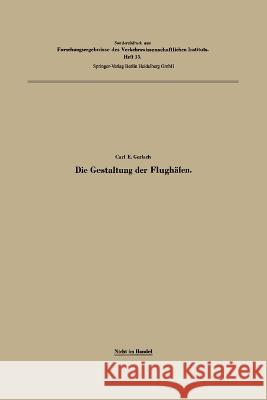 Die Gestaltung der Flughäfen Gerlach, Carl Emil 9783662241257 Springer