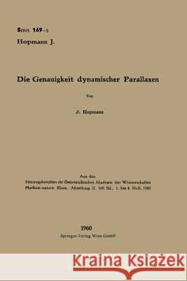 Die Genauigkeit Dynamischer Parallaxen: Die Systemkonstanten Von Sechs Langperiodischen Doppelsternen Hopmann, Josef 9783662241332 Springer