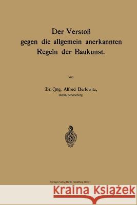 Der Verstoß Gegen Die Allgemein Anerkannten Regeln Der Baukunst Berlowitz, Alfred 9783662242810 Springer