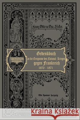 Der Nationalkrieg Gegen Frankreich in Den Jahren 1870 Und 1871 Oskar Hocker Oskar Hocker 9783662243053