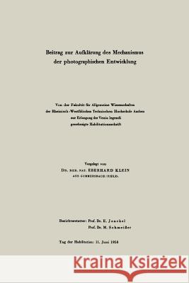 Beitrag Zur Aufklärung Des Mechanismus Der Photographischen Entwicklung Klein, Eberhard 9783662244999 Springer