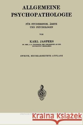 Allgemeine Psychopathologie Für Studierende, Ärzte Und Psychologen Jaspers, Karl 9783662245774 Springer