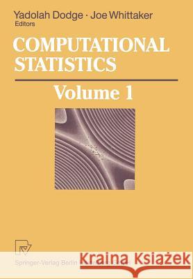 Computational Statistics: Volume 1: Proceedings of the 10th Symposium on Computational Statistics Dodge, Yadolah 9783662268131 Physica Verlag,Wien