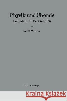 Physik Und Chemie: Leitfaden Für Bergschulen Winter, Heinrich 9783662268612 Springer