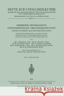 Operierte Geschlossene Intraperitoneale Organverletzungen: Sogen. Stumpfe Bauchverletzungen Böhler, Jörg 9783662268872 Springer