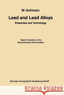 Lead and Lead Alloys: Properties and Technology Hofmann, Wilhelm 9783662270301