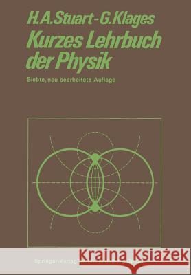 Kurzes Lehrbuch Der Physik Herbert Arthur Stuart Gerhard Klages Herbert Arthur Stuart 9783662270363 Springer