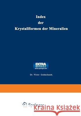 Index Der Krystallformen Der Mineralien Victor Goldschmidt 9783662271094 Springer