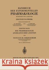 Die Pharmakologie Anorganischer Anionen: Die Hofmeistersche Reihe Eichler, Oskar 9783662271599 Springer