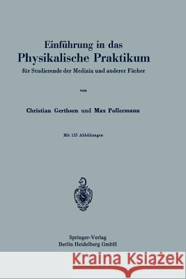 Einführung in Das Physikalische Praktikum: Für Studierende Der Medizin Und Anderer Fächer Gerthsen, Christian 9783662273449 Springer